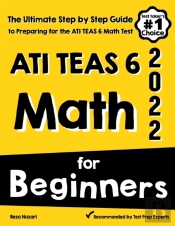 Ati Teas 6 Math For Beginners: The Ultim