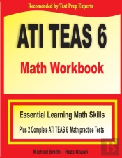 Ati Teas 6 Math Workbook : Essential Lea