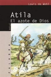 Atila. El Azote De Dios