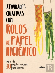 Atividades Criativas com Rolos de Papel Higiénico