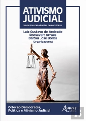 Ativismo Judicial: Novas Facetas E Limites