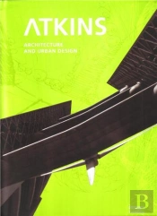 Atkins: Architecture And Urban Desig /Anglais