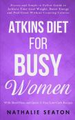 Atkins Diet For Busy Women