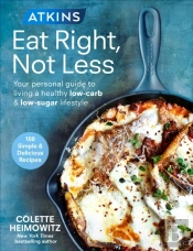 Atkins: Eat Right, Not Less