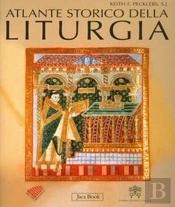 Atlante Storico Della Liturgia