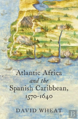 Bertrand.pt - Atlantic Africa And The Spanish Caribbean, 1570-1640