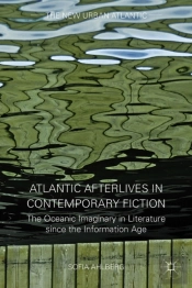 Atlantic Afterlives In Contemporary Fiction