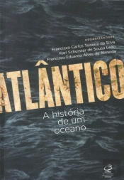 Atlântico - A História de um Oceano