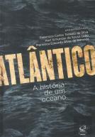 Atlântico - A História de um Oceano