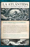 Atlantida,La Ciencia E Historia Bajo El Mito