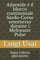 Atlantide E Il Blocco Continentale Sardo-Corso Sommerso Durante I Meltwater Pulse