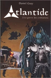 Atlantide T.2 ; La Guerre Des Civilisations