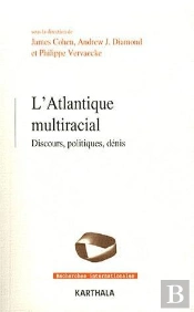 Atlantique Multiracial. Discours, Politiques, Dénis
