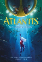 Atlantis: The Accidental Invasion (Atlantis Book #1)