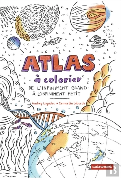 Bertrand.pt - Atlas À Colorier : De L'Infiniment Grand À L'Infiniment Petit