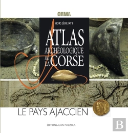 Bertrand.pt - Atlas Archéologique De La Corse, Hors Série N. 1 ; Le Pays Ajaccien