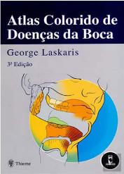 Atlas Colorido de Doenças da Boca - 3.ª Edição