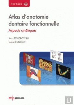 Bertrand.pt - Atlas D'Anatomie Dentaire Fonctionnelle ; Aspects Cinématiques