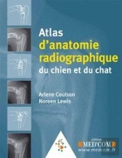Atlas D'Anatomie Radiographique Du Chien Et Du Chat