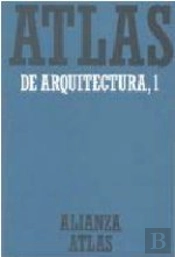 Atlas De Arquitectura. 1. Generalidades. De Mesopotamia A Bizancio