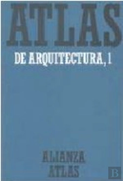 Bertrand.pt - Atlas De Arquitectura. 1. Generalidades. De Mesopotamia A Bizancio