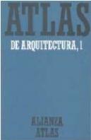 Atlas De Arquitectura. 1. Generalidades. De Mesopotamia A Bizancio