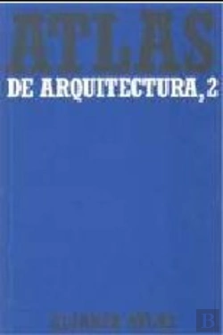 Bertrand.pt - Atlas De Arquitectura. 2. Del Románico A La Actualidad