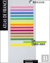 Atlas De France : Les Outre-Mers