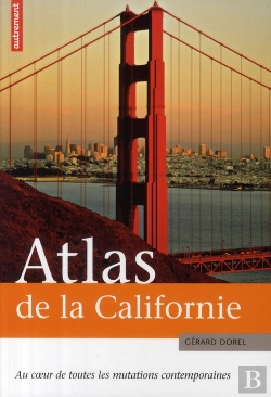 Bertrand.pt - Atlas De La Californie ; Le Laboratoire Des Mutations Sociales Et Technologiques