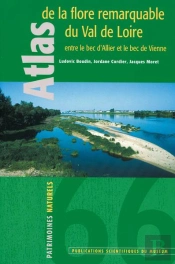 Atlas De La Flore Remarquable Du Val De Loire ; Entre Le Bec D'Allier Et Le Bec De Vienne