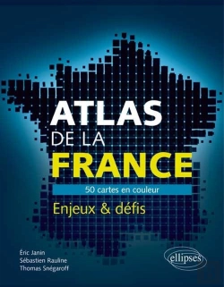 Bertrand.pt - Atlas De La France. 50 Cartes Pour Comprendre Les Enjeux Et Défis Du Pays