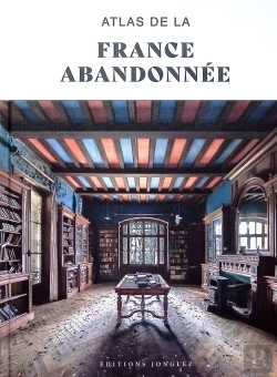 Bertrand.pt - Atlas De La France Abandonnée (Édition 2025)
