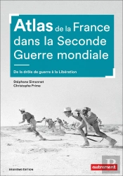 Atlas De La France Dans La Seconde Guerre Mondiale : De La Drôle De Guerre À La Libération (2e Édition)