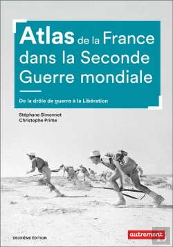 Bertrand.pt - Atlas De La France Dans La Seconde Guerre Mondiale : De La Drôle De Guerre À La Libération (2e Édition)