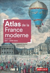 Atlas De La France Moderne : Xvie-Xviiie Siècle