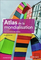Atlas De La Mondialisation ; Une Seule Terre, Des Mondes (2e Édition)