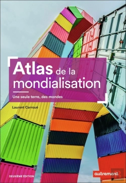 Bertrand.pt - Atlas De La Mondialisation ; Une Seule Terre, Des Mondes (2e Édition)