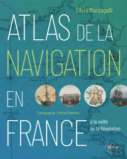 Bertrand.pt - Atlas De La Navigation En France À La Veille De La Révolution : Une Effervescence Portuaire