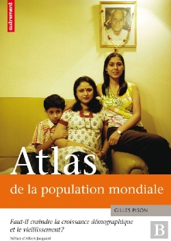 Bertrand.pt - Atlas De La Population Mondiale ; Faut-Il Craindre La Croissance Démographique Et Le Vieillissement ?