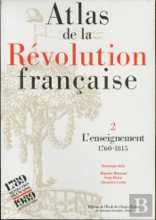 Atlas De La Révolution Française Tome 2 ; L'Enseignement 1760-1815