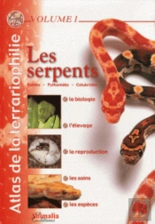 Atlas De La Terrariophilie ; Les Serpents Tome 1