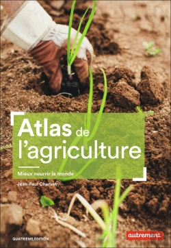 Bertrand.pt - Atlas De L'Agriculture : Mieux Nourrir Le Monde (4e Édition)