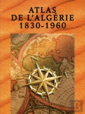 Atlas De L'Algerie 1830-1960