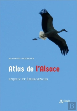 Bertrand.pt - Atlas De L'Alsace ; Enjeux Et Emergences
