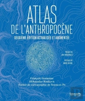 Atlas De L'Anthropocene - 2e Edition Actualisee Et Augmentee