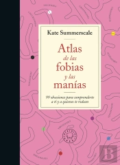 Atlas De Las Fobias Y Las Manias