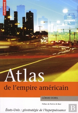 Bertrand.pt - Atlas De L'Empire Americain ; États-Unis : Géostratégie De L'Hyperpuissance