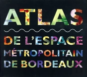 Atlas De L'Espace Metropolitain De Bordeaux