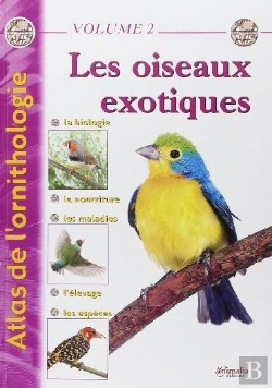 Bertrand.pt - Atlas De L'Ornitologie Tome 2 ; Les Oiseaux Exotiques