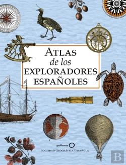 Bertrand.pt - Atlas De Los Exploradores Españoles (Edición Reducida)